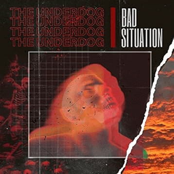 Bad Situation : The Underdog